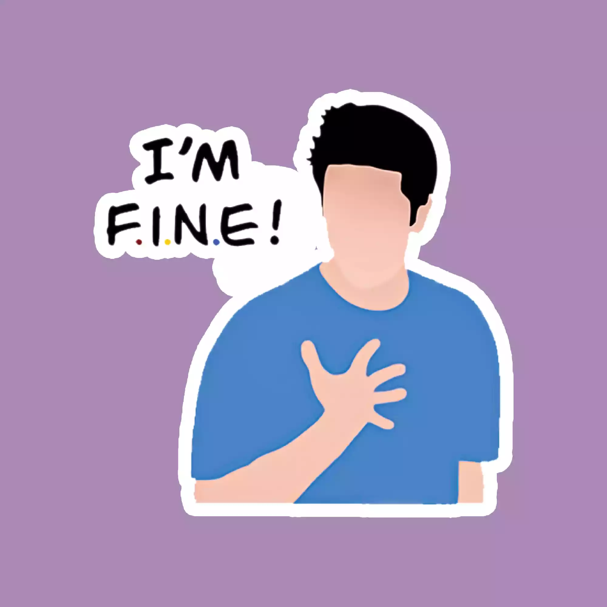 Image with i'm fine sticker from the famous tv show Friends.